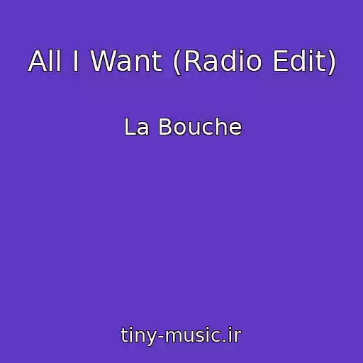 کاور آهنگ All I Want (Radio Edit) از La Bouche