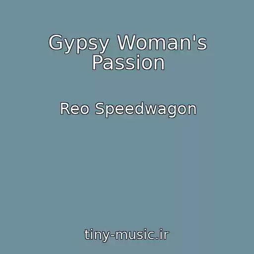 کاور آهنگ Gypsy Woman's Passion از Reo Speedwagon