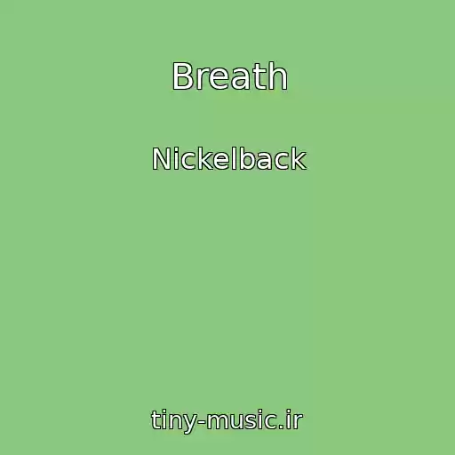 کاور آهنگ Breath از Nickelback