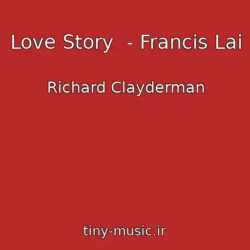 کاور آهنگ Love Story  - Francis Lai از Richard Clayderman