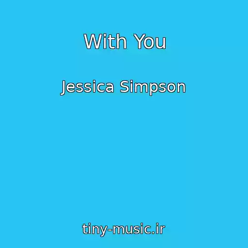 کاور آهنگ With You از Jessica Simpson