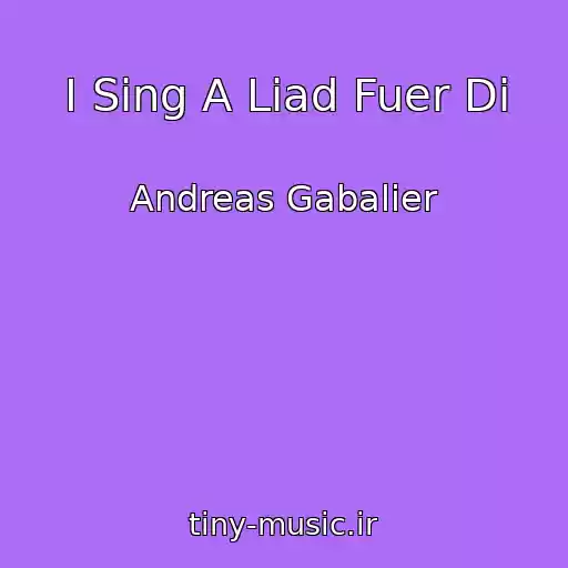کاور آهنگ I Sing A Liad Fuer Di از Andreas Gabalier