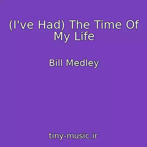 کاور آهنگ (I've Had) The Time Of My Life از Bill Medley