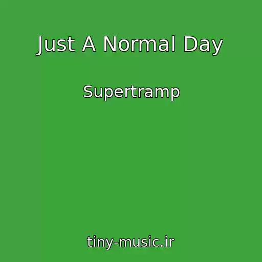 کاور آهنگ Just A Normal Day از Supertramp
