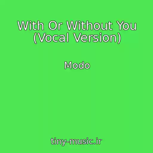 کاور آهنگ With Or Without You (Vocal Version) از Modo