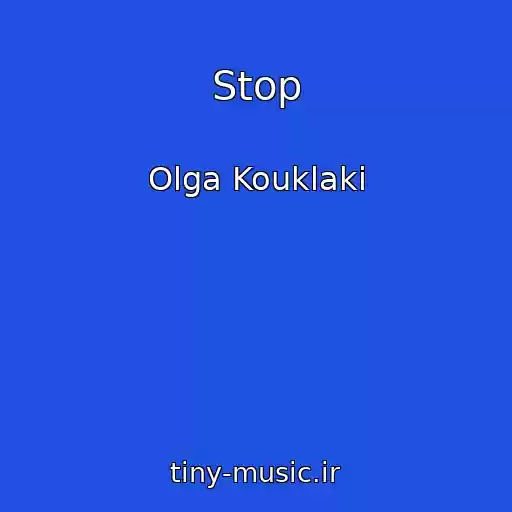 کاور آهنگ Stop از Olga Kouklaki