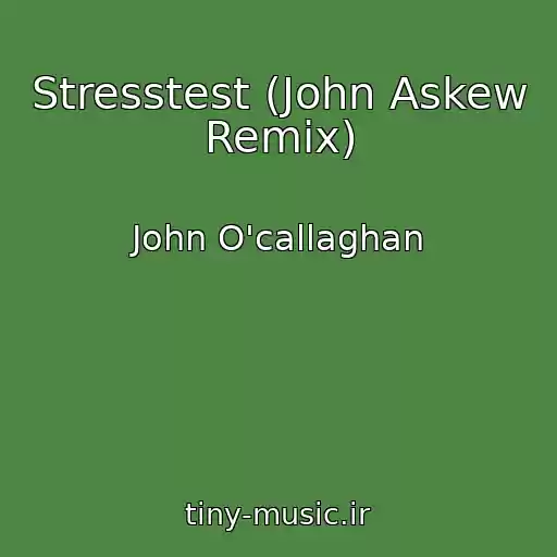 کاور آهنگ Stresstest (John Askew Remix) از John O'callaghan