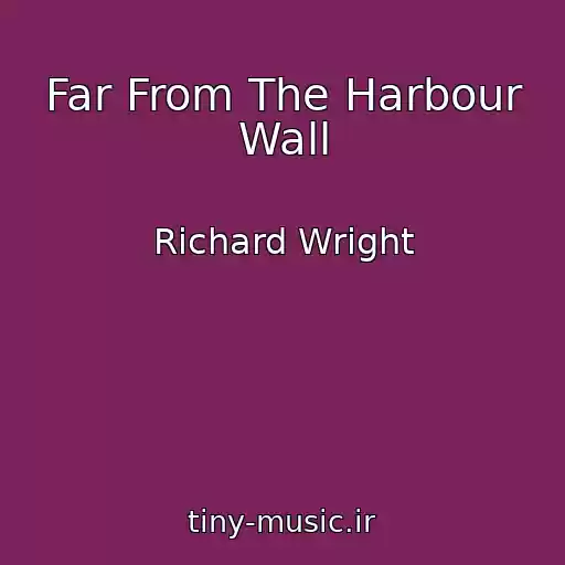 کاور آهنگ Far From The Harbour Wall از Richard Wright