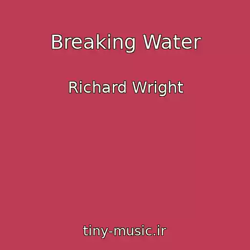 کاور آهنگ Breaking Water از Richard Wright