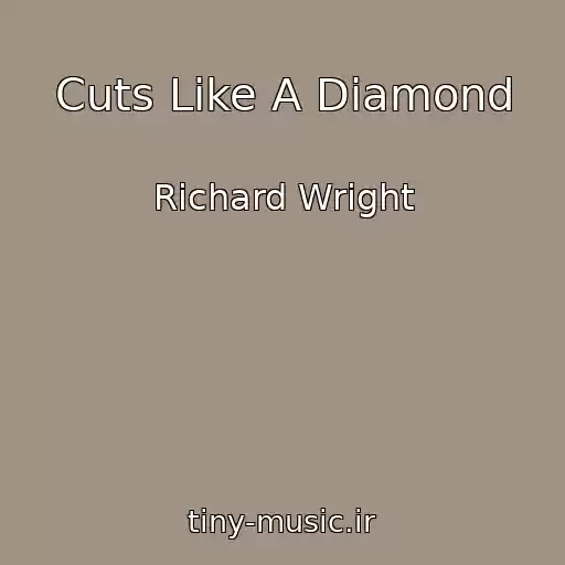 کاور آهنگ Cuts Like A Diamond از Richard Wright