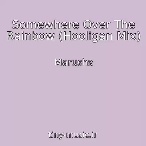 کاور آهنگ Somewhere Over The Rainbow (Hooligan Mix) از Marusha
