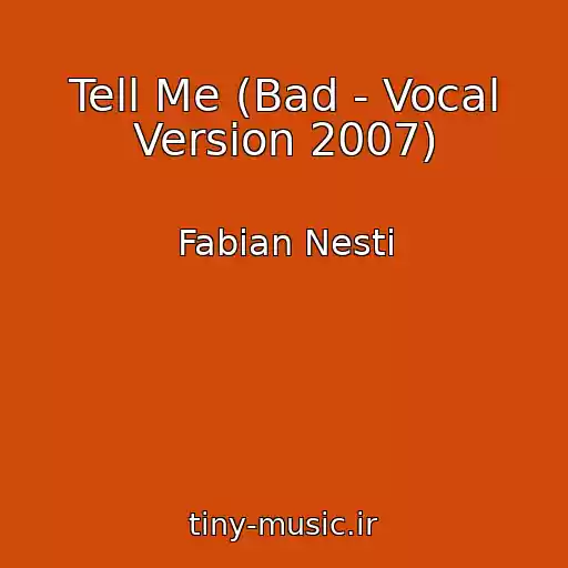 کاور آهنگ Tell Me (Bad - Vocal Version 2007) از Fabian Nesti