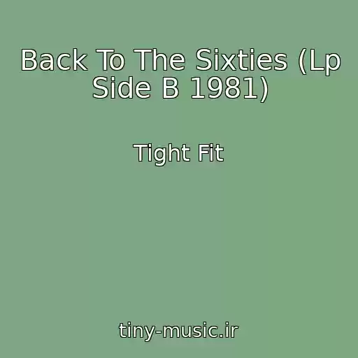 کاور آهنگ Back To The Sixties (Lp Side B 1981) از Tight Fit