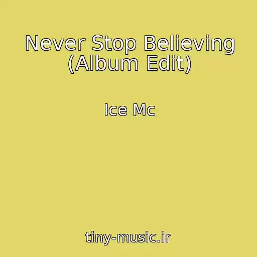 کاور آهنگ Never Stop Believing (Album Edit) از Ice Mc