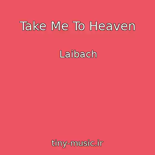 کاور آهنگ Take Me To Heaven از Laibach