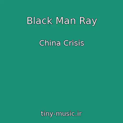 کاور آهنگ Black Man Ray از China Crisis