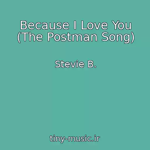 کاور آهنگ Because I Love You (The Postman Song) از Stevie B.