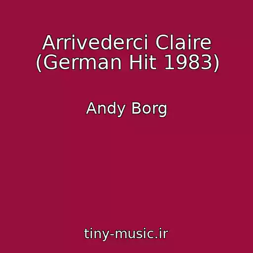 کاور آهنگ Arrivederci Claire (German Hit 1983) از Andy Borg