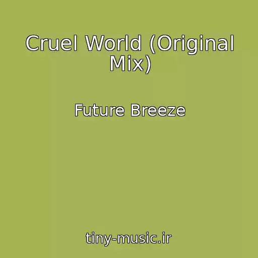 کاور آهنگ Cruel World (Original Mix) از Future Breeze