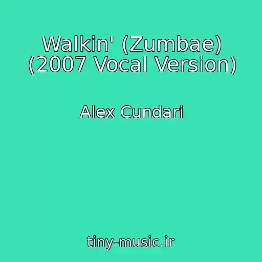 کاور آهنگ Walkin' (Zumbae) (2007 Vocal Version) از Alex Cundari