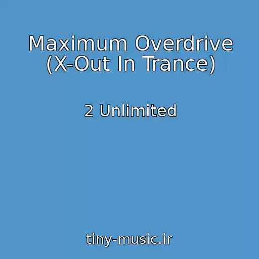 کاور آهنگ Maximum Overdrive (X-Out In Trance) از 2 Unlimited