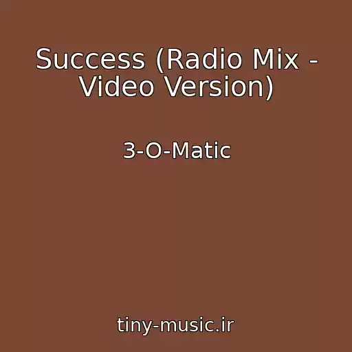 کاور آهنگ Success (Radio Mix - Video Version) از 3-O-Matic