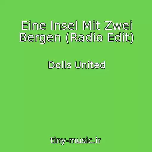کاور آهنگ Eine Insel Mit Zwei Bergen (Radio Edit) از Dolls United