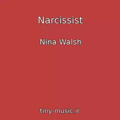 کاور آهنگ Narcissist از Nina Walsh
