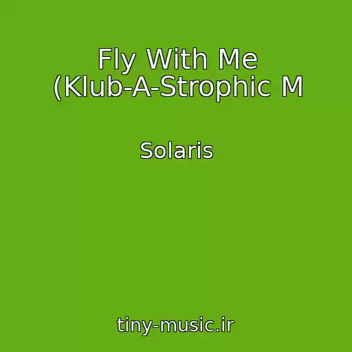 کاور آهنگ Fly With Me (Klub-A-Strophic M از Solaris
