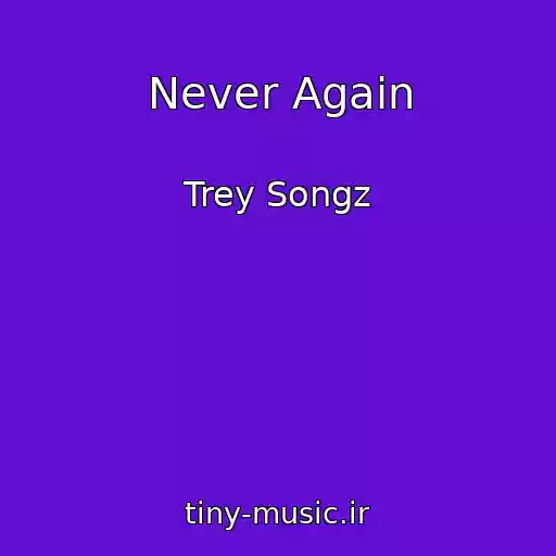 کاور آهنگ Never Again از Trey Songz