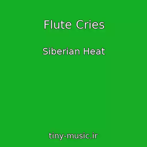 کاور آهنگ Flute Cries از Siberian Heat