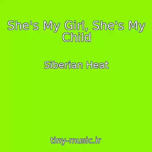 کاور آهنگ She's My Girl, She's My Child از Siberian Heat