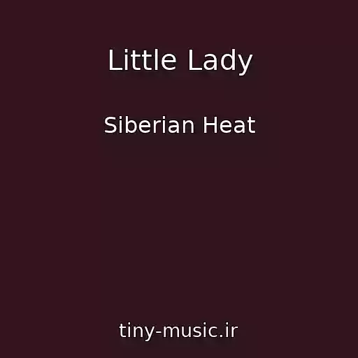 کاور آهنگ Little Lady از Siberian Heat