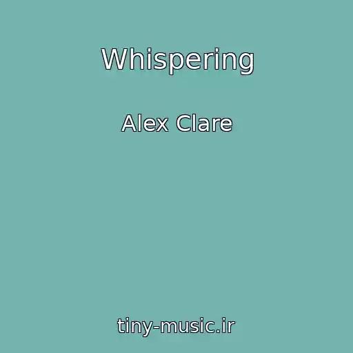 کاور آهنگ Whispering از Alex Clare
