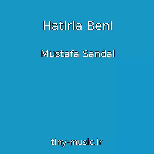 کاور آهنگ Hatirla Beni از Mustafa Sandal