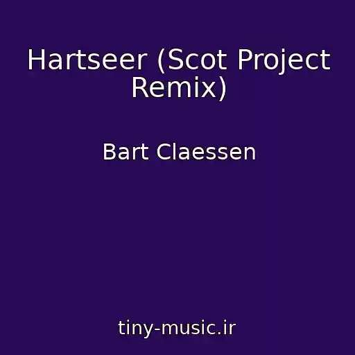 کاور آهنگ Hartseer (Scot Project Remix) از Bart Claessen