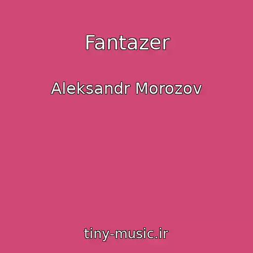 کاور آهنگ Fantazer از Aleksandr Morozov