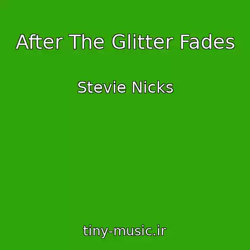 کاور آهنگ After The Glitter Fades از Stevie Nicks