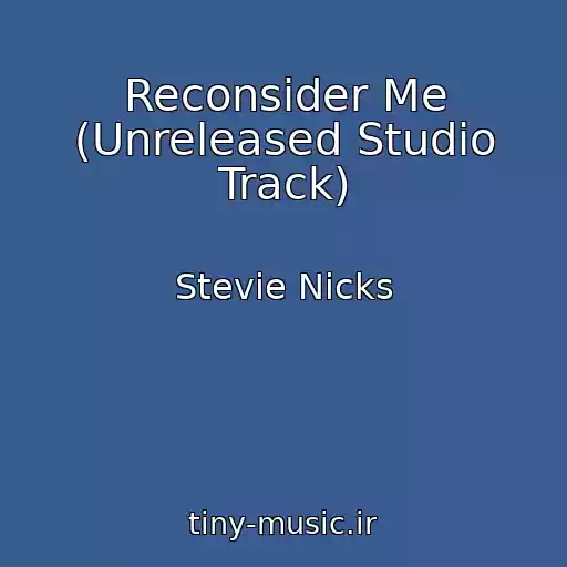کاور آهنگ Reconsider Me (Unreleased Studio Track) از Stevie Nicks