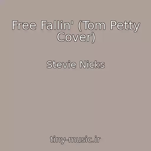 کاور آهنگ Free Fallin' (Tom Petty Cover) از Stevie Nicks