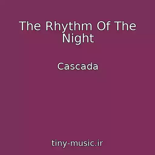 کاور آهنگ The Rhythm Of The Night از Cascada