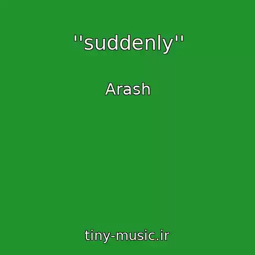 کاور آهنگ ''suddenly'' از Arash