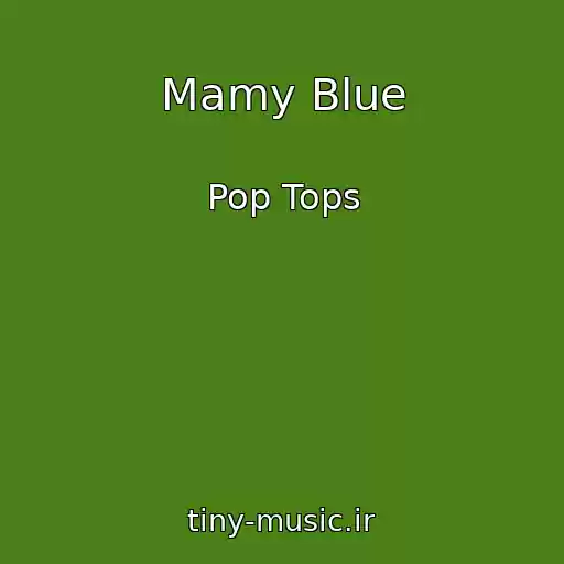 کاور آهنگ Mamy Blue از Pop Tops