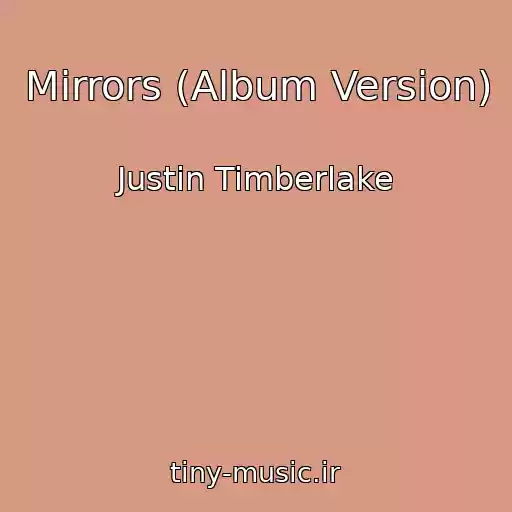 کاور آهنگ Mirrors (Album Version) از Justin Timberlake