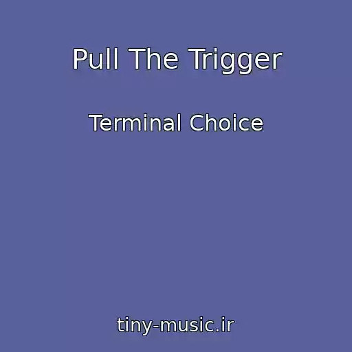 کاور آهنگ Pull The Trigger از Terminal Choice