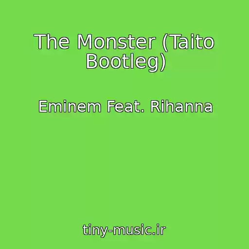 کاور آهنگ The Monster (Taito Bootleg) از Eminem Feat. Rihanna
