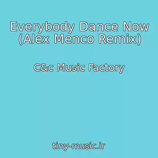کاور آهنگ Everybody Dance Now (Alex Menco Remix) از C&c Music Factory