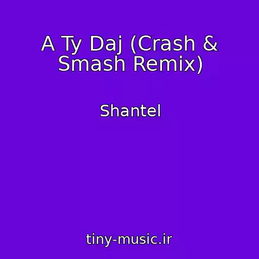 کاور آهنگ A Ty Daj (Crash & Smash Remix) از Shantel