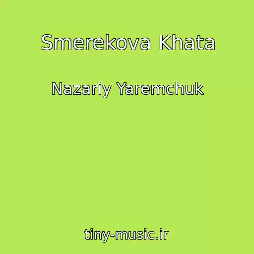 کاور آهنگ Smerekova Khata از Nazarіy Yaremchuk