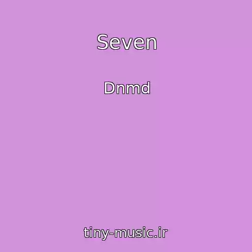 کاور آهنگ Seven از Dnmd